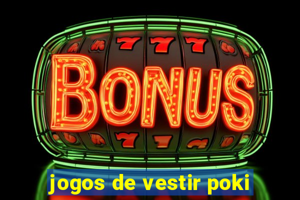 jogos de vestir poki